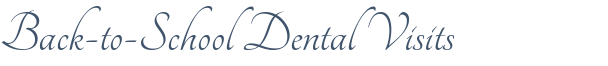 Dentist Montclair Back-to-School Dental Visits